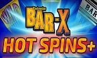 Bar X Hot Spins + slot